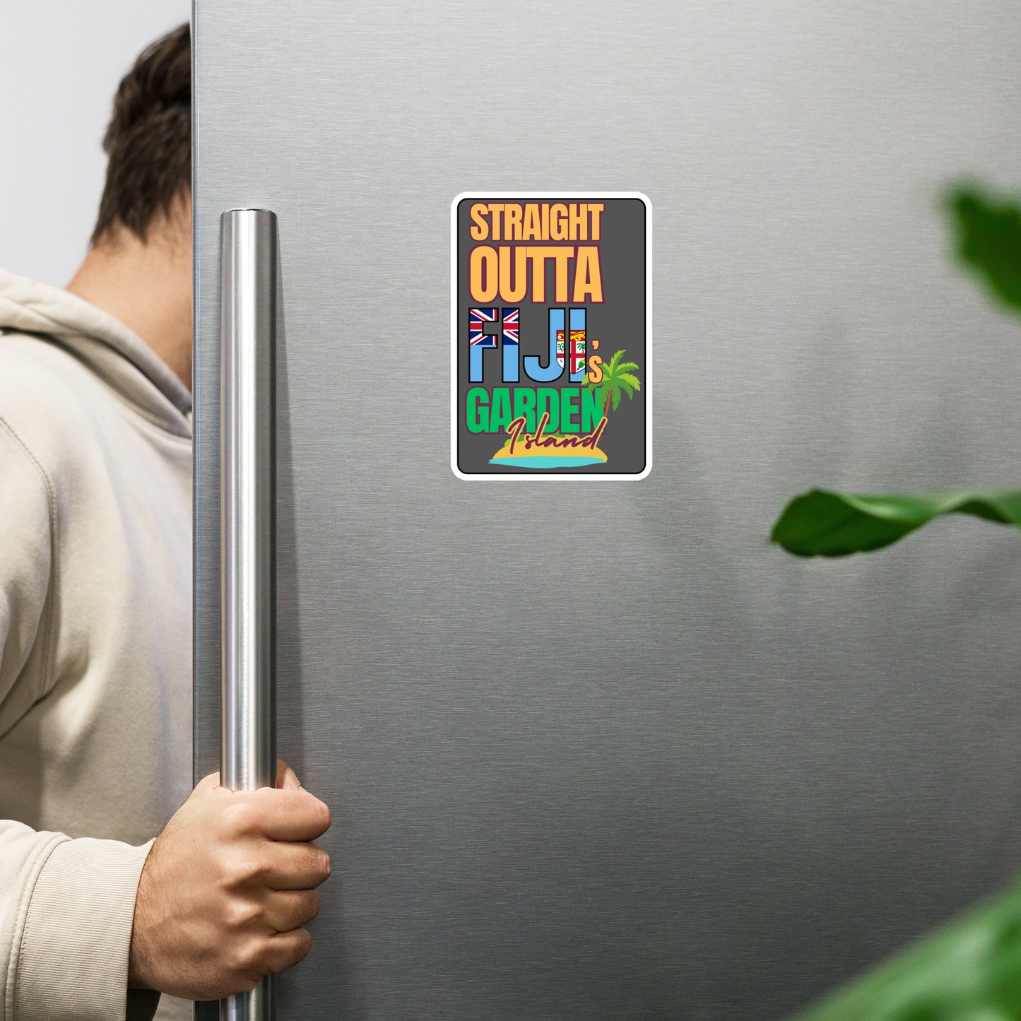 "Straight Outta Fiji's Garden Island" Magnet